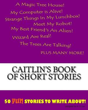 Caitlin's Book of Short Stories de K. P. Lee