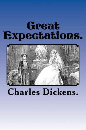 Great Expectations. de Charles Dickens