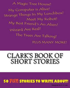 Clark's Book of Short Stories de K. P. Lee