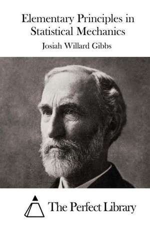 Elementary Principles in Statistical Mechanics de Josiah Willard Gibbs