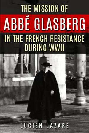 The Mission of ABBE Glasberg de Lucien Lazare