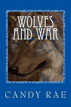 Wolves and War de Rae, Candy