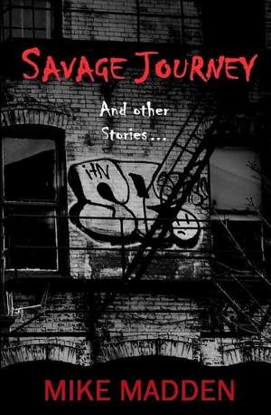 Savage Journey de Mike Madden