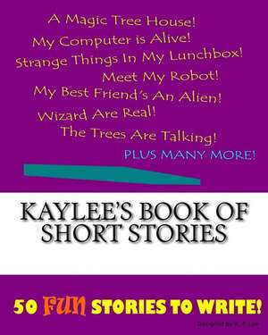 Kaylee's Book of Short Stories de K. P. Lee