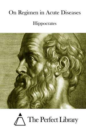 On Regimen in Acute Diseases de Hippocrates