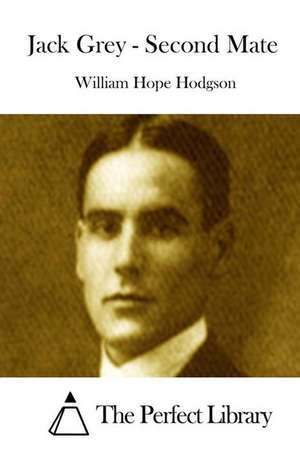 Jack Grey - Second Mate de William Hope Hodgson