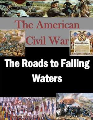 The Roads to Falling Waters de U. S. Army War College