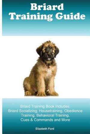 Briard Training Guide Briard Training Book Includes de Elizabeth Ford
