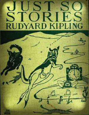 Just So Stories for Little Children (1902) by Rudyard Kipling de Rudyard Kipling