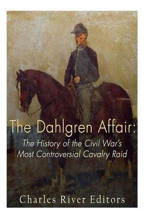 The Dahlgren Affair de Charles River Editors