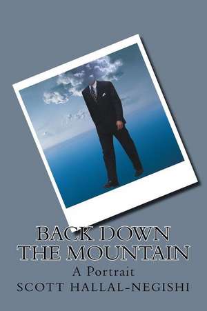 Back Down the Mountain de Scott Hallal-Negishi