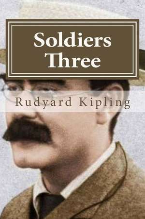 Soldiers Three de Rudyard Kipling