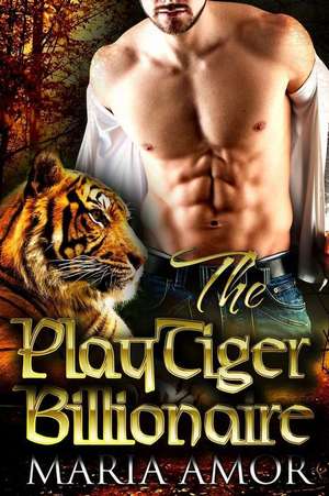 The Playtiger Billionaire de Maria Amor