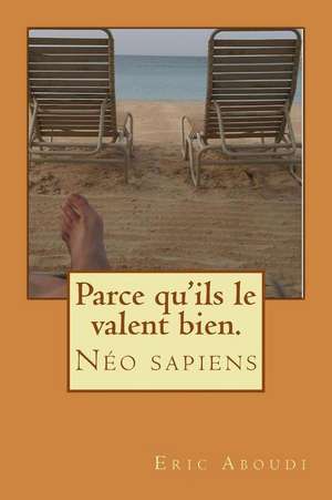 Parce Qu'ils Le Valent Bien. de Eric Aboudi