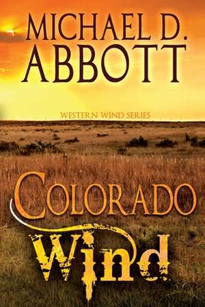 Colorado Wind de Michael D. Abbott