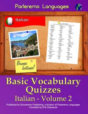 Parleremo Languages Basic Vocabulary Quizzes Italian - Volume 2 de Erik Zidowecki