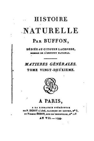 Histoire Naturelle - Matieres Generales - Tome XXII de Buffon