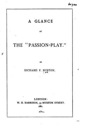 A Glance at the Passion-Play de Richard F. Burton