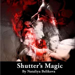 Shutter's Magic by Nataliya Belikova de Nataliya Belikova