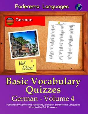 Parleremo Languages Basic Vocabulary Quizzes German - Volume 4 de Erik Zidowecki