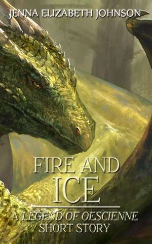 Fire and Ice de Jenna Elizabeth Johnson