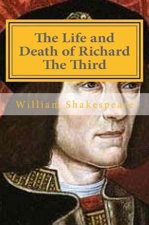 The Life and Death of Richard the Third de William Shakespeare