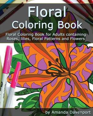 Floral Coloring Book de Amanda Davenport