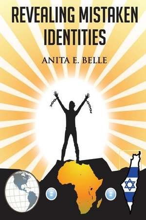 Revealing Mistaken Identities de MS Anita E. Belle