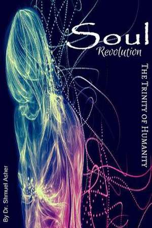 Soul Revolution de Dr Shmuel Asher