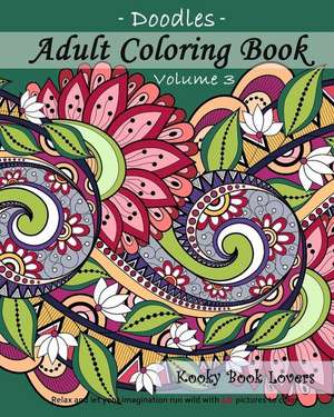 Adult Coloring Book - Doodles, Volume 3 de Kooky Book Lovers