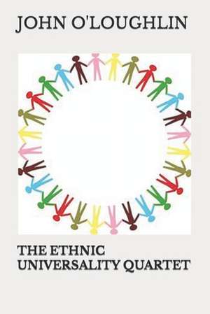 The Ethnic Universality Quartet de John O'Loughlin