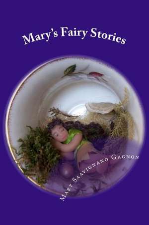 Mary's Fairy Stories de Mary Savignano Gagnon