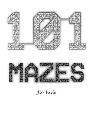 101 Mazes for Kids de John B. Nevin