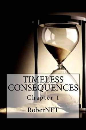 Timeless Consequences de MR Robernet