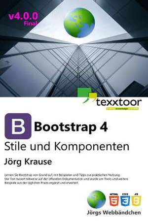 Bootstrap 4 - Stile Und Komponenten de Jorg Krause