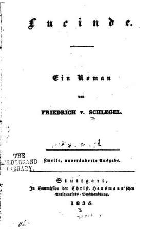 Lucinde, Ein Roman de Friedrich Von Schlegel