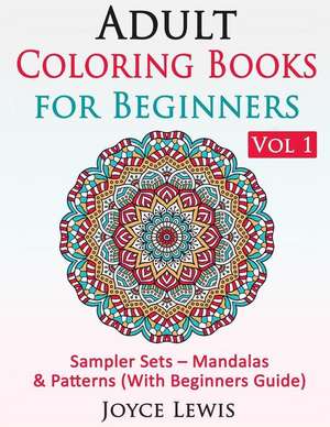 Adult Coloring Books for Beginners, Volume 1 de Joyce Lewis