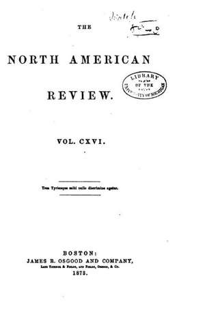 The North American Review - Vol. CXVI de Osgood