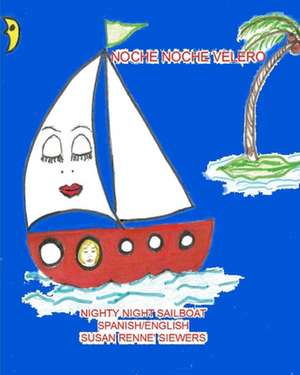 Noche Noche Velero Spanish/English Version de Susan Renne Fletcher Siewers