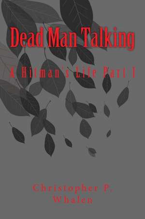 Dead Man Talking de Christopher P. Whalen