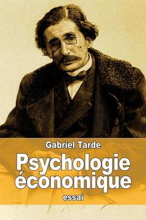 Psychologie Economique de Gabriel Tarde