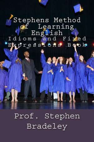 Stephens Method of Learning English de Prof Stephen W. Bradeley