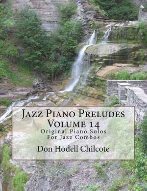 Jazz Piano Preludes Volume 14 de Don Hodell Chilcote