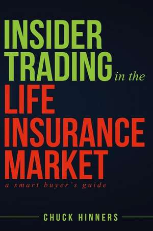 Insider Trading in the Life Insurance Market de Chuck Hinners