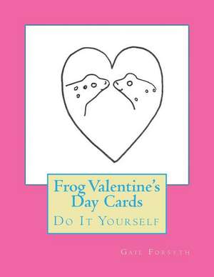 Frog Valentine's Day Cards de Gail Forsyth