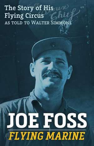 Joe Foss, Flying Marine de Joe Foss