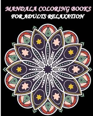 Mandala Coloring Books for Adults Relaxation de John J