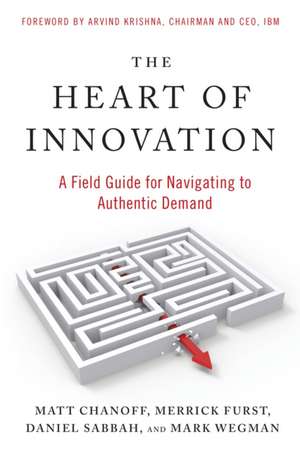 The Heart of Innovation de Matt Chanoff