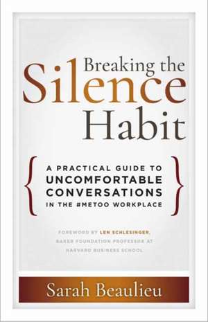 An Uncomfortable Conversation Worth Having: A Business Leader#s Guide to Navigating Conversations about Sexual Harassment and Violence in the #metoo Workplace de Sarah Beaulieu