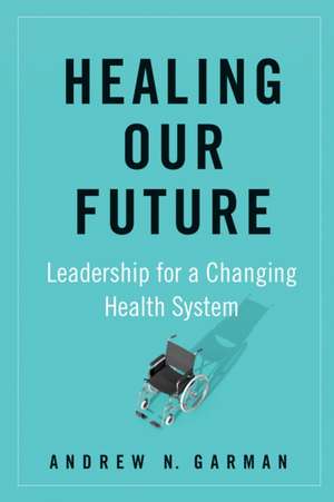 Healing Our Future de Andrew Garman